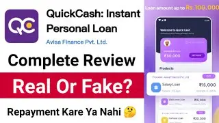 Quick Cash Loan App Review ✅ Quick Cash Loan App Real Or Fake 🤔 Loan Repayment Kare Ya Nahi?