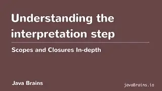 Scopes and Closures In-depth 12 - Understanding the interpretation step