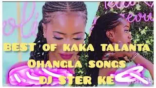 BEST OF KAKA TALANTA OHANGLA LOVE SONGS MIXX FT DJ STER KE