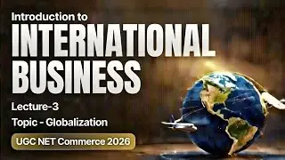 What Is Globalization? | International Business: Explained