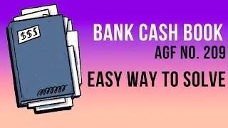 Bank Cash book (AGF No. 209) without Journal voucher | Class 11 | Class 10 | New format.