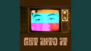 Get Into It