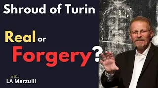 Shroud of Turin: Real or Forgery? LA Marzulli Weighs In