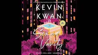 Sex and Vanity: A GMA Book Club Pick: A Novel Audiobook by Kevin Kwan