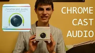 Chromecast Audio Unboxing and Setup