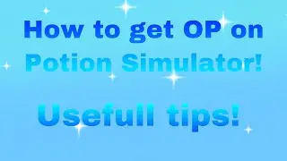How to get *OP* on Potion Simulator! (TIPS!)