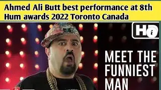 Ahmed Ali Butt funny performance at 8th Hum Awards 2022 Toronto Canada @hinasdiary7038