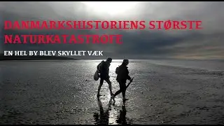 DANMARKSHISTORIENS ST&Oslash;RSTE NATURKATASTROFE... og meget mere