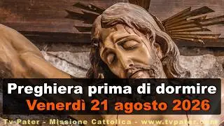 Bedtime Prayer FRIDAY AUGUST 21, 2026 ❤️ Compline - Friday XX Week in Ordinary Time