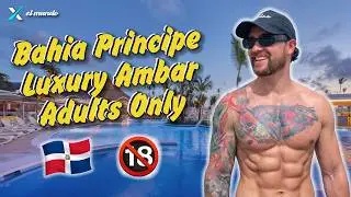 Bahia Principe Luxury Ambar 🤩 | Adults Only 🔥 | All-Inclusive | Punta Cana 🇩🇴 | Arena Gorda Beach 🌴