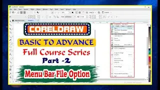 New, Open, Save, Import, Export, Print Options in File Menu in CorelDraw Basic To Advance Series