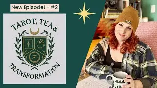 Tarot, Tea & Transformation-EP.2-ABYSS, ancient practices, ritual, SPACE, creativity, TRUST, power