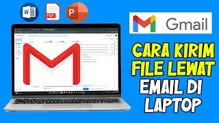 Как отправлять файлы через электронную почту Gmail на новейшем ноутбуке