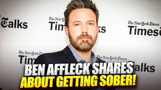 Ben Affleck Shares About Getting Sober