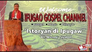 Istoryan di BANAUE / Michael Tayaban