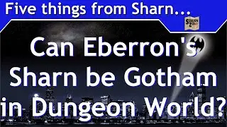 Gotham City is Sharn?