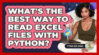 What's The Best Way To Read Excel Files With Python? - Python Code School