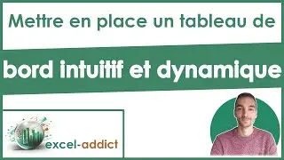 Mettre en place un tableau de bord intuitif et dynamique