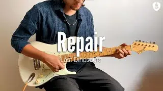 Repair - Last Dinosaurs (Guitar Cover)