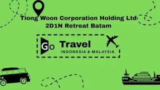Go Travel Batam: TWC 2D1N Corporate Company Retreat &ndash; Unforgettable Team Building & Relaxation 🌴