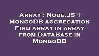 Array : Node.JS + MongoDB aggregation Find array in array from DataBase in MongoDB