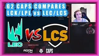 G2 Caps Compares LCK/LPL vs LEC/LCS