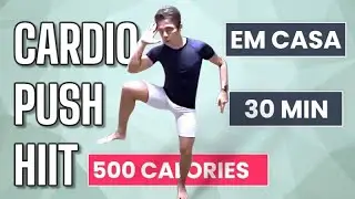 Beginner Day 359 - 30 Min HIIT Training (Cardio Push - 500 Calories)