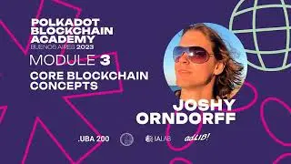 Core Blockchain Concepts, Blockchain Structure (Polkadot Blockchain Academy, Buenos Aires 2023)