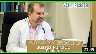 Vai Passar Mitos x Verdades   Pediatra Juarez Furtado