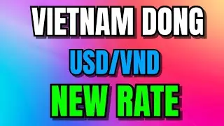 Vietnam Dong Latest Rate update some massive changes 🔥VND Rate updates