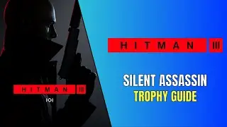 Hitman 3 - Silent Assassin Trophy Guide