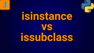 Python isinstance vs issubclass
