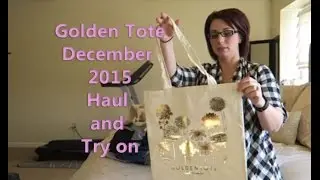 GOLDEN TOTE December 2015 and Surprise Tote +try on