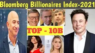 Bloomberg Billionaires Index&nbsp;2021 || Top-10 Billionaires in the World || Bloomberg Billionaires Indx