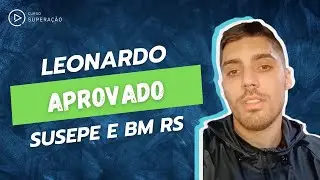 Leonardo - Aluno Supera&ccedil;&atilde;o | Aprovado na Susepe e Brigada Militar RS