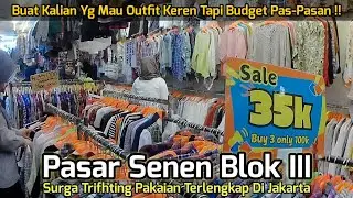 Pasar Senen Blok 3 &mdash; Tempat Thrifting Pakaian Paling Ramai Dan Lengkap di Jakarta!