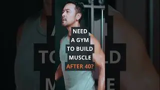 Do You Need a Gym to Build Muscle After 40?