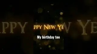 My birthday is on 1st January