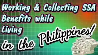 Earning Money in the Philippines while collecting SSA Benefits #philippines #retirement