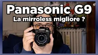 Recensione Panasonic G9 - La miglior mirrorless sul mercato?