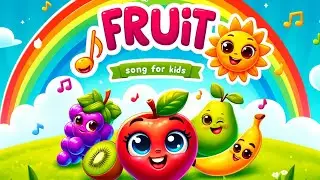 Fruit Fun Song for Kids | Learn About Fruits | Educational Nursery Rhyme