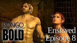 RongoTheBold is Enslaved: Odyssey to the West! Episode 8