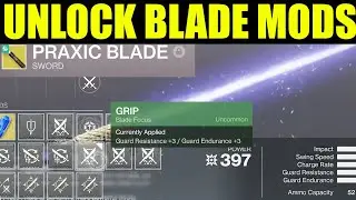 Destiny 2 - how to unlock weapon mods for praxic blade (grip mod location)