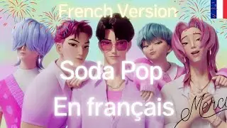Soda Pop En fran&ccedil;ais - kpop daemon hunters French Version