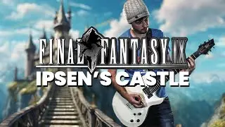 Final Fantasy IX - Ipsen's Castle | Epic Rock Cover by Rod Herold