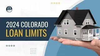 2024 Colorado Loan Limits Rise - What Does It Mean For you?