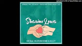 KIX - SHARIM LEWA (Feat. HEZROM KOWE & KEZZY) 2023 #HAWASMANMUSIK