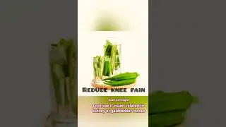 How to reduce knee pain naturally  ||bendakaya||bhindi#noforkidneystones/gallbladder#ladysfinger