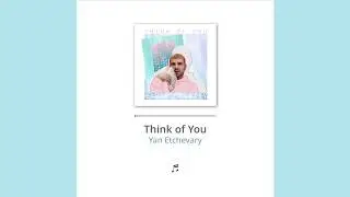 Yan Etchevary - Think of You (Lyrics)