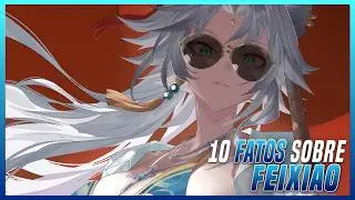 10 FATOS SOBRE FEIXIAO - HONKAI STAR RAIL